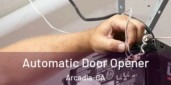  Automatic Door Opener Arcadia-CA