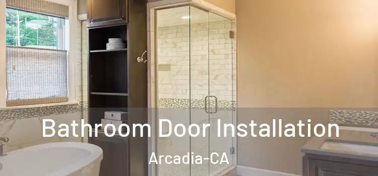  Bathroom Door Installation Arcadia-CA
