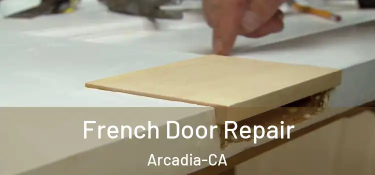  French Door Repair Arcadia-CA