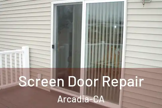  Screen Door Repair Arcadia-CA