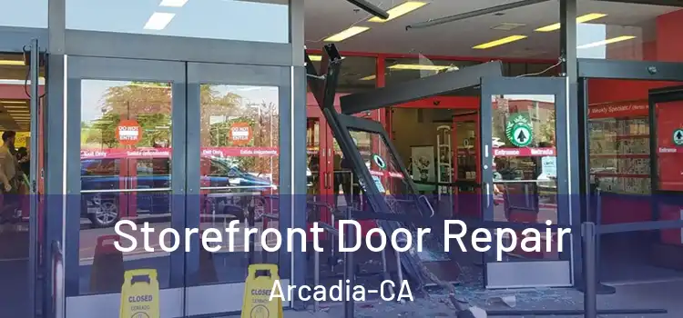 Storefront Door Repair Arcadia-CA